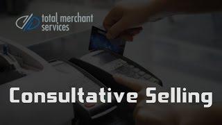 Credit Card Processing Sales Training: Consultative Merchant Services Selling Skills