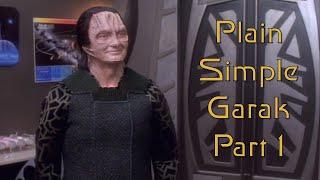 Plain Simple Garak, Part 1