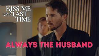 It’s Always The Husband | Kiss Me One Last Time Movie Clip