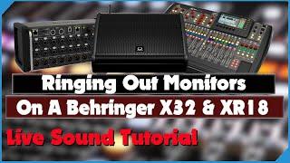 Ringing Out Monitors (& FOH) With A Behringer X32 & XR18, Midas M32 & MR18 -  Live Sound Tutorial