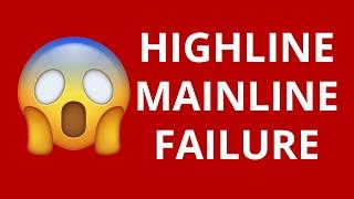 Highline Mainline Failure - contributing factors and risk management