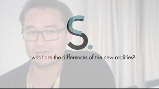 what are the differences of the new realities? - Max Rheiner