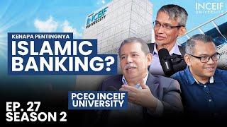 [S02:E27] Kenapa pentingnya Islamic Banking? Apa itu INCEIF?