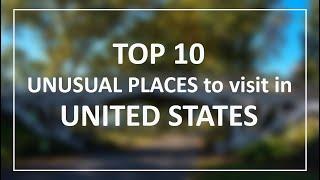 TOP 10 unusual places in USA that are must see