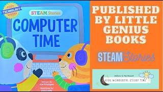 Kids Book Read Aloud: Computer Time - Books For Kids - STEAM Stories - First Technology Words