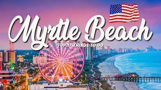 TOP 17 Things To Do In Myrtle Beach  Travel Guide