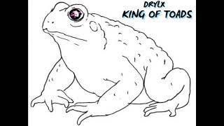 Drylx  - King of Toads