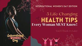 5 Life Changing Health Tips Every Woman MUST Know! | Dad's Daily 101