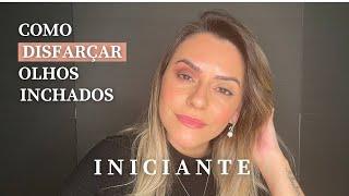 Como disfarçar olhos inchados? Dicas fáceis para iniciantes