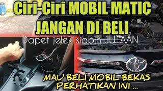 Ciri Ciri Mobil Matic JANGAN DI BELI | Cara cek mobil matic Bekas