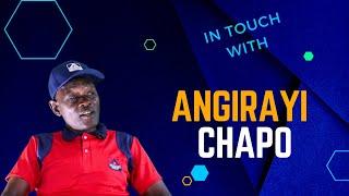 IN TOUCH WITH ANGIRAYI CHAPO