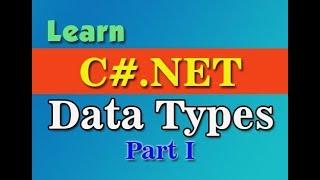 Learn Visual Studio 2017  C#.Net Tutorial  All About Data Types  Programming Hub