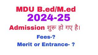 mdu rohtak b.ed/m.ed admission 2024-24 fees entrance or merit  Maharshi dayanand university 2024