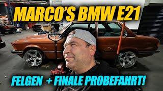 Marco's BMW E21 2.8l M52 - Bereit zur Übergabe! - Felgen + Finale Probefahrt - Hält alles?