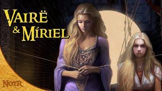 Vairë and Míriel: Weavers of History | Tolkien Explained