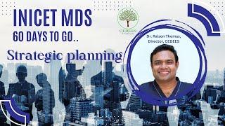 Lets Crack INI-CET MDS - 60 days to go !! Whats to be done now ??