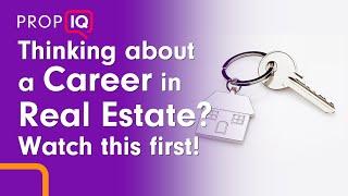 Thinking About a Career in Real Estate? Watch This First! | Prop IQ