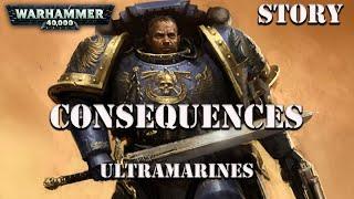 Consequences Ultramarine Space Marine Warhammer 40k Story