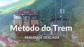 Meditação para Realidade Desejada com Método do Trem