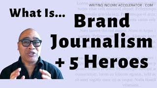 What is Brand Journalism? (+ The 5 Dynamic Brand Heroes writers use)