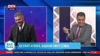 Baş Başa'nın Konuğu AK Parti Aydın İl Başkanı Ömer Özmen - 02.12.2022