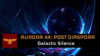 Galactic Silence | Aurora 4x: Post Diaspora #2