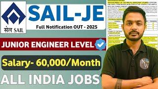 SAIL JE New Recruitment 2025 | 60,000/Months | SAIL JE Vacancy 2025 | SAIL Notification OUT 2025