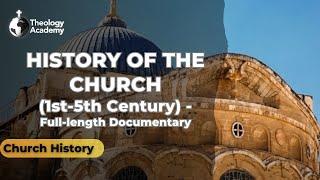 History of the Church (1st-5th Century) - Full-length Documentary | Church History