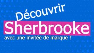 Découvrir la ville de Sherbrooke