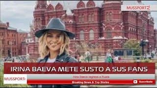 Irina Baeva espanta a sus fans tras regresar a Rusia