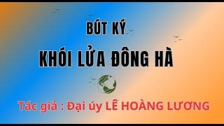 Bút ký Khói lửa Đông hà - Lê Hoàng Lương