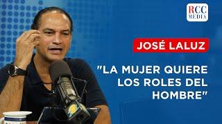 José Laluz: "La mujer no es menor que el hombre, si no que quiere los roles del hombre"