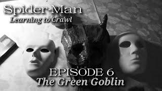 Spider-Man: Learning to Crawl Episode 6 (The Green Goblin)