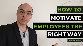 How to motivate employees the right way