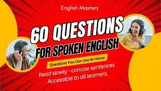 60 Questions for Spoken English practice listening and speaking English | English communication