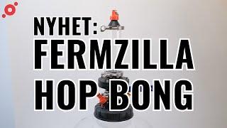 FermZilla Hop Bong Kit - Tilgjengelig nå!