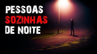 3 Histórias Reais de Terror - Pessoas Sozinhas de Noite (3 RELATOS REAIS DE TERROR) - Parte 5