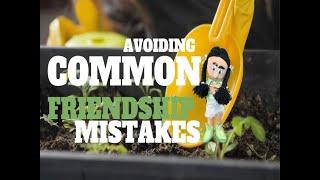 Avoiding Common Friendship Mistakes / An SEL Lesson on Social Skills