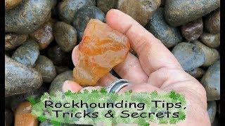 Rockhounding Tips, Tricks and Secrets