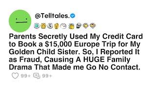 Parents Secretly Used My Credit Card to Book a $15,000 Europe Trip for My Golden Child Sister...