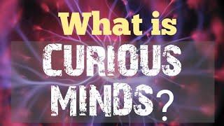 What is curious minds?