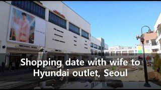 A date with wife to Gimpo Hyundai outlet, Seoul for shopping (김포현대아울렛, 김현아)  #korea #koreatravel