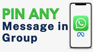 How to Pin Message in WhatsApp Group - Full Guide