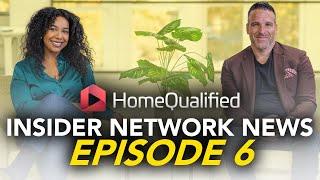 Home Qualified’s Insider Network News - Episode 6