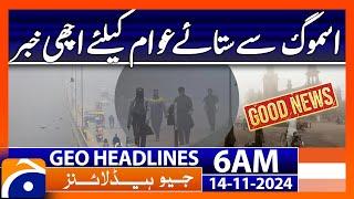 Good News for People Suffering from Smog | Geo News 6 AM Headlines (14 Nov 2024)