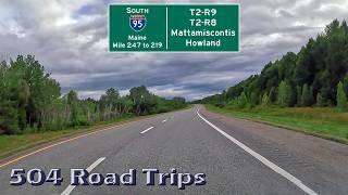 ⁴ᴷ Road Trip #1053 - I-95 S - Maine Mile 247-219 - T2-R9/T2-R8/Mattamiscontis/Howland