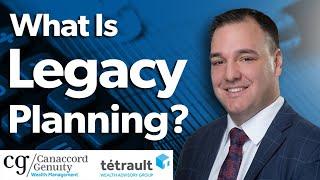 What Is Legacy Planning