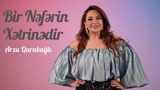 Arzu Qarabağlı - Bir Nəfərin Xətrinədir (Official Video)