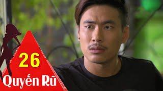 Quyến Rũ - Tập 26 | HTVC Phim Hay Trọn Bộ