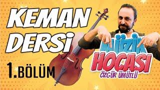 KEMAN DERSİ 1 (KEMAN EĞİTİMİNE BAŞLANGIÇ)  MÜZİK HOCASI